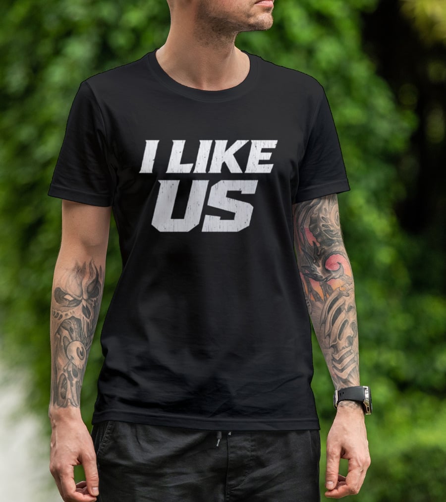 I Like Us Bold Minimalist T-Shirt