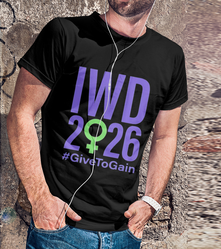 IWD 2026 #GiveToGain International Women's Day T-Shirt