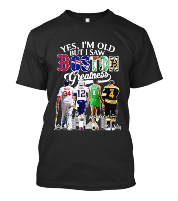 Yes I'm Old But I Saw Boston Greatness Ortiz Brady Russell Orr City Skyline T-Shirt
