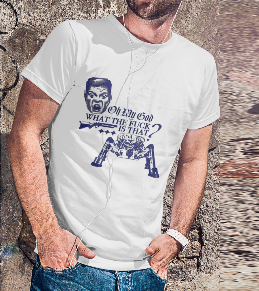Oh My God What The Fuck Is That Face And Spider T-Shirt