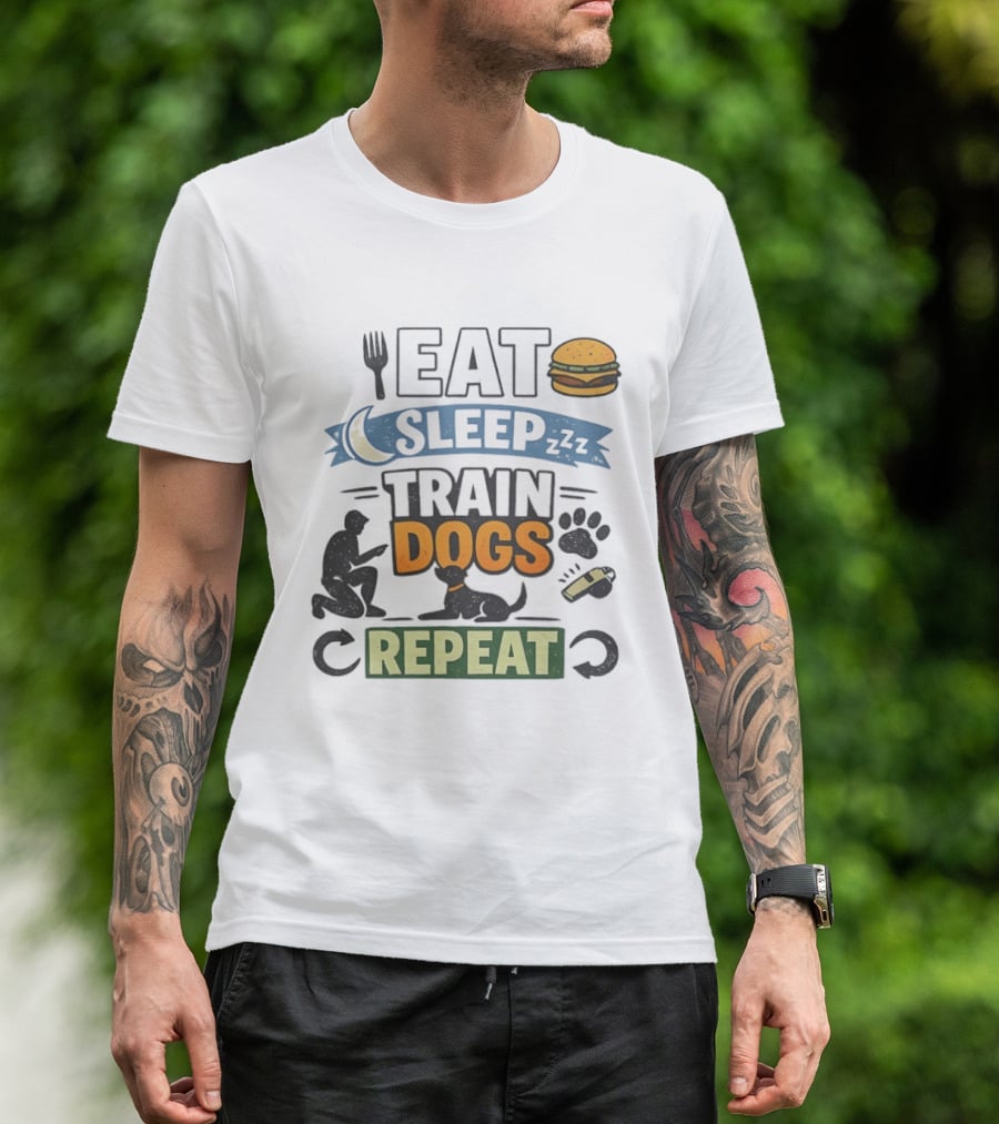 Eat Sleep Train Dogs Repeat Dog Lover Humor Funny Pet Obsession T-Shirt