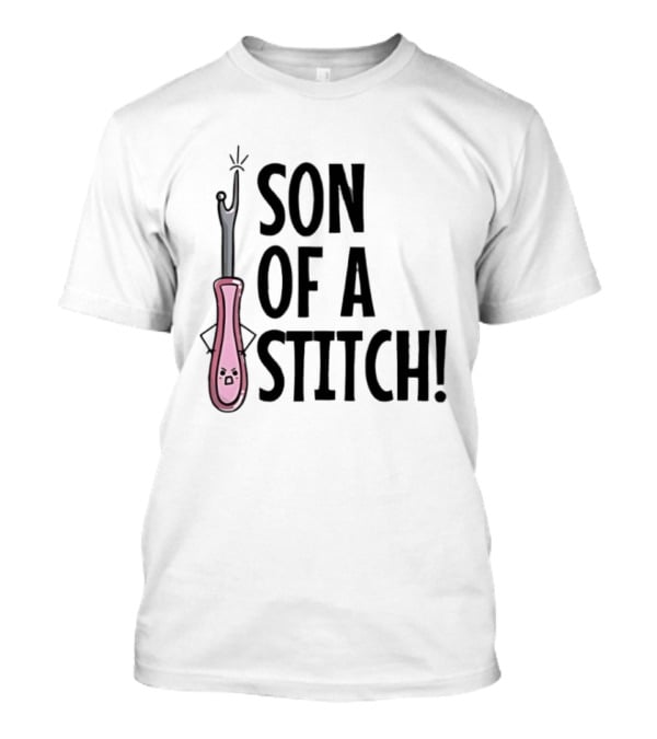 Son Of A Stitch Seam Ripper Cartoon Text Humor T-Shirt
