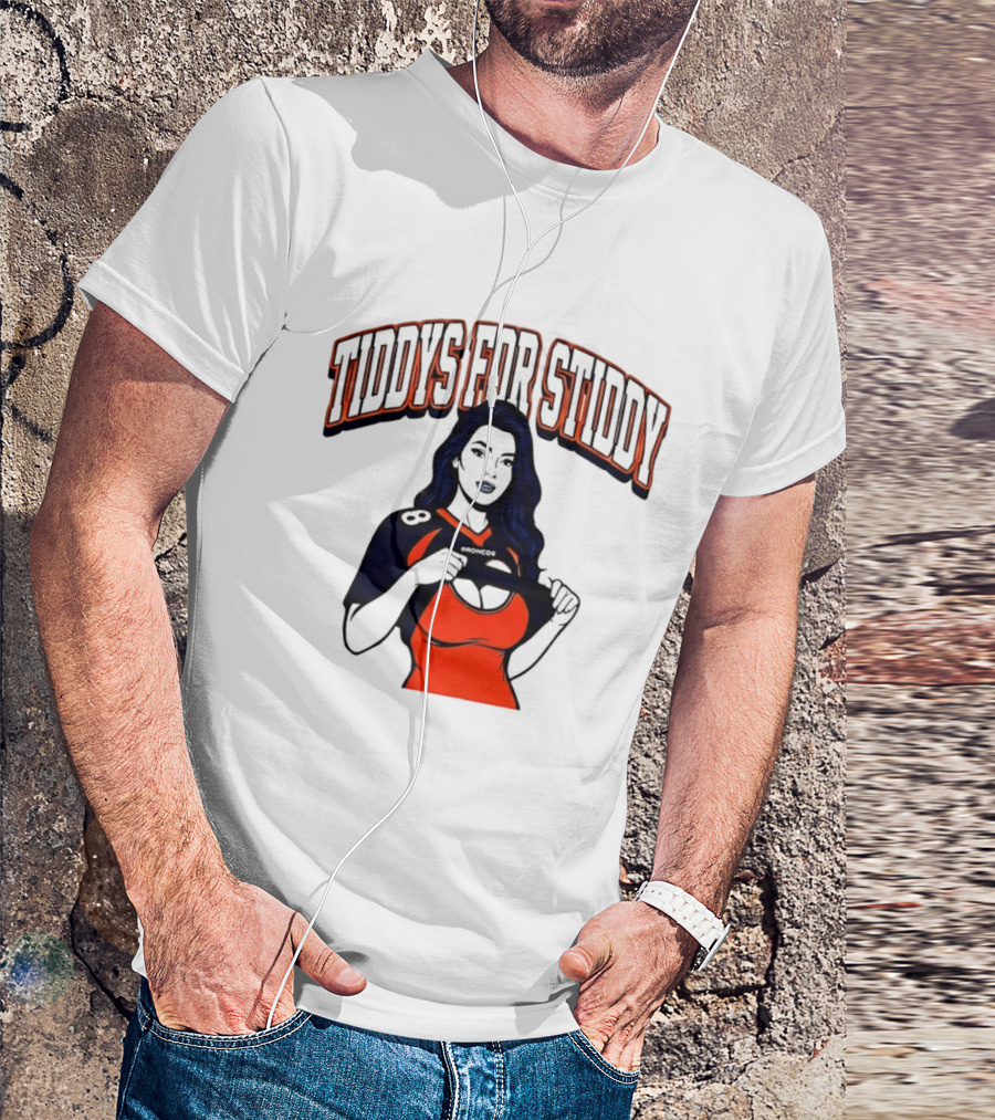 Tiddys For Stiddy Broncos Fan Apparel Denver Football T-Shirt