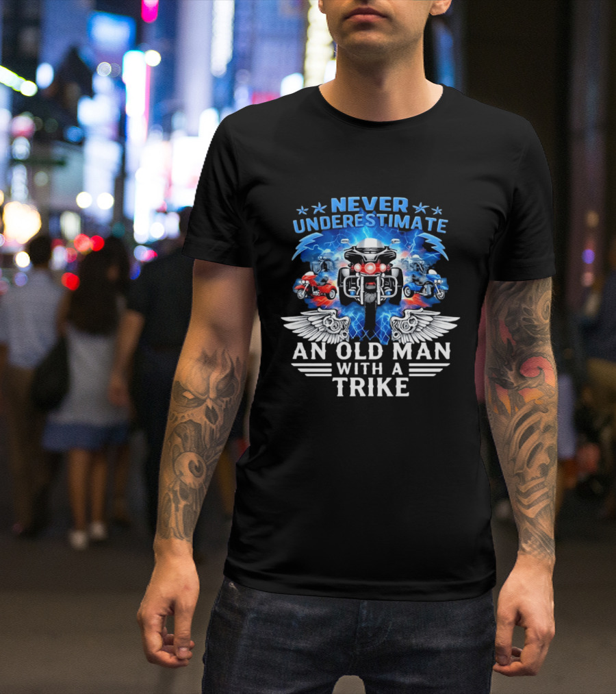 Never Underestimate An Old Man With A Trike Motorcycle Power Wings T-Shirt
