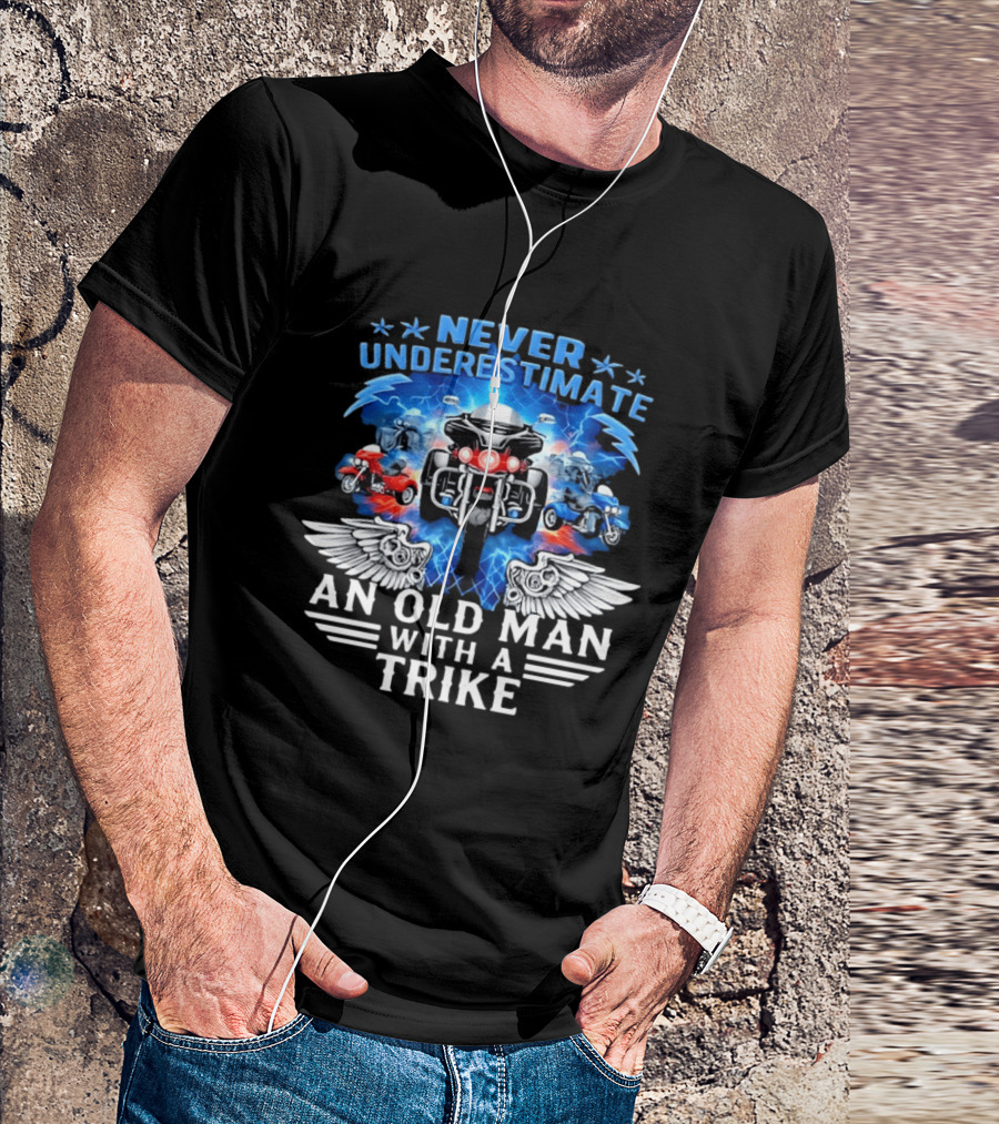 Never Underestimate An Old Man With A Trike Motorcycle Power Wings T-Shirt