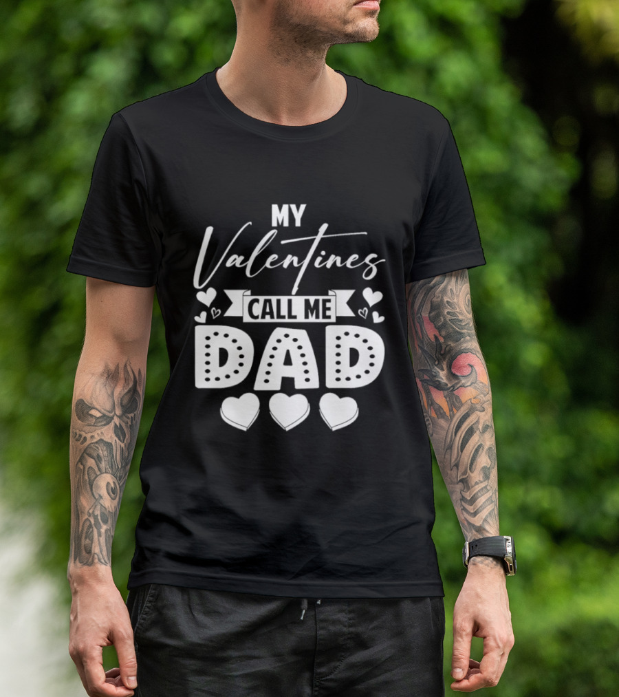 My Valentines Call Me Dad Hearts T-Shirt