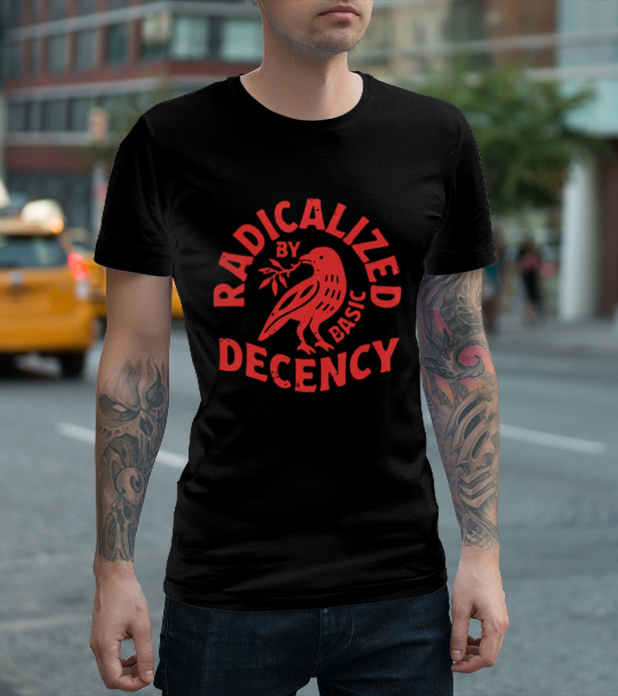 Radicalized By Basic Decency Red Bird With Olive Branch T-Shirt