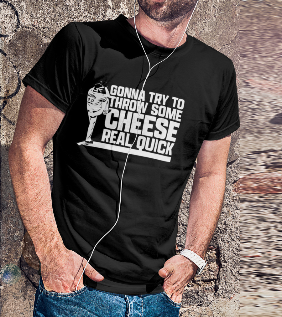 Clayton Kershaw Gonna Try To Throw Some Cheese Real Quick Baseball Pitcher T-Shirt