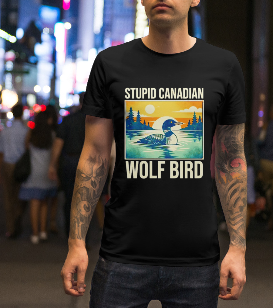 Sarcastic Stupid Canadian Wolf Bird Loon Lake Sunset T-Shirt