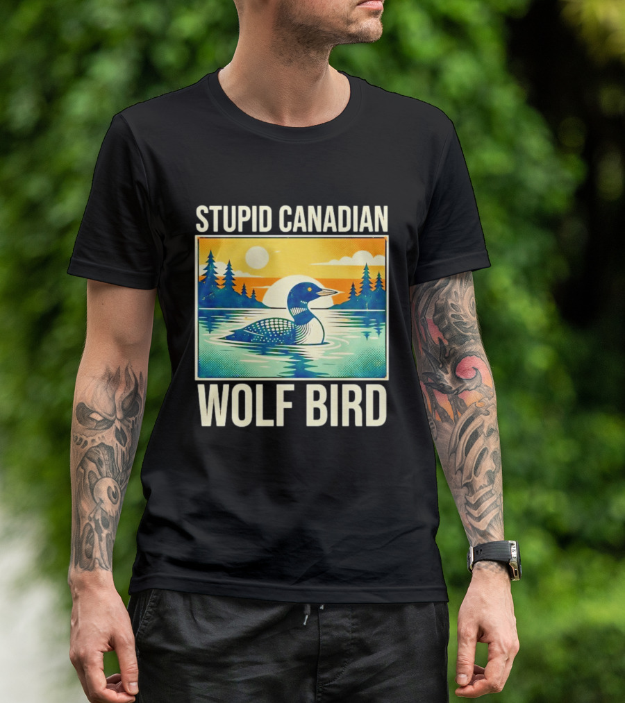 Sarcastic Stupid Canadian Wolf Bird Loon Lake Sunset T-Shirt