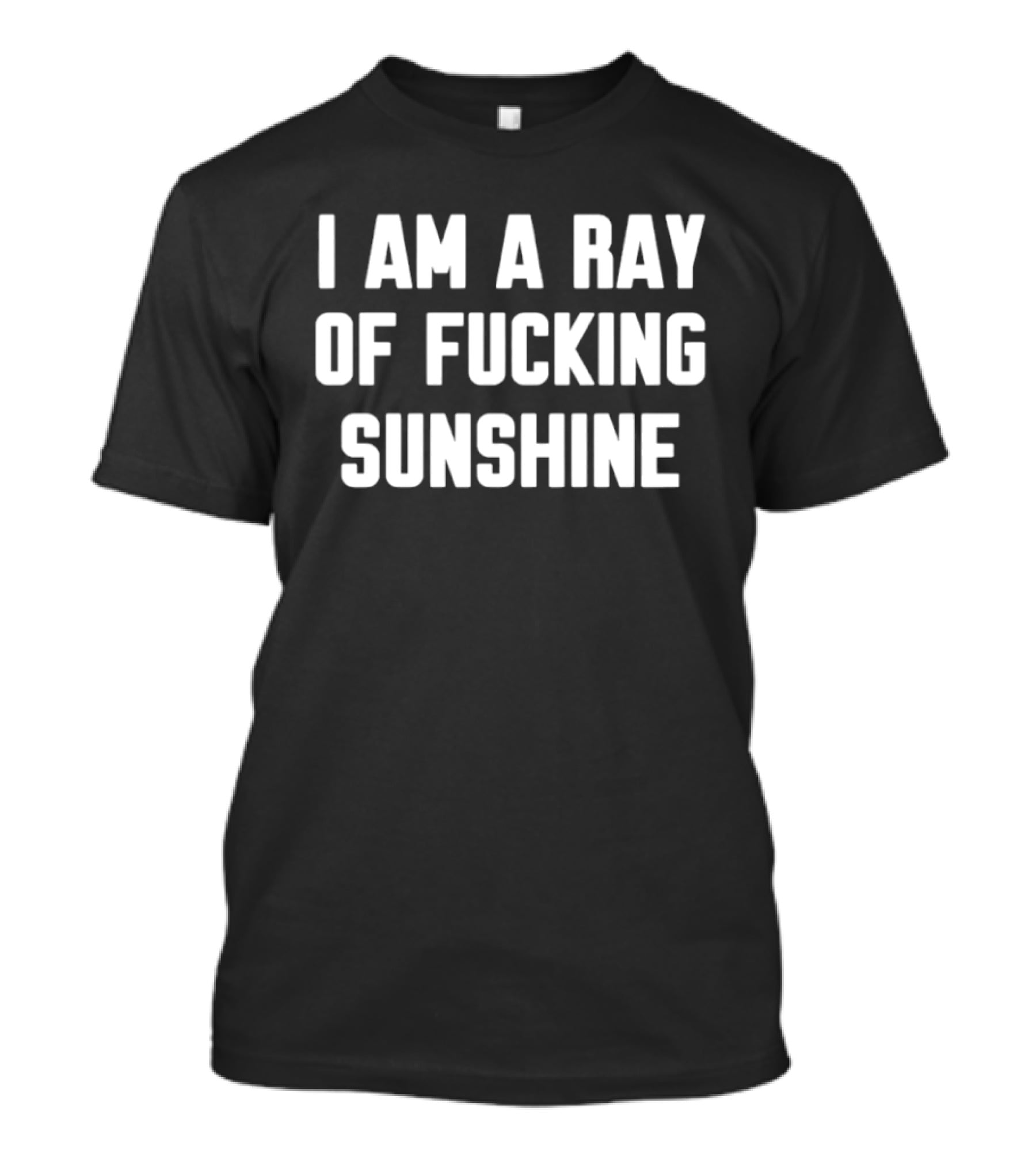 I Am A Ray Of Sunshine Bold Attitude T-Shirt