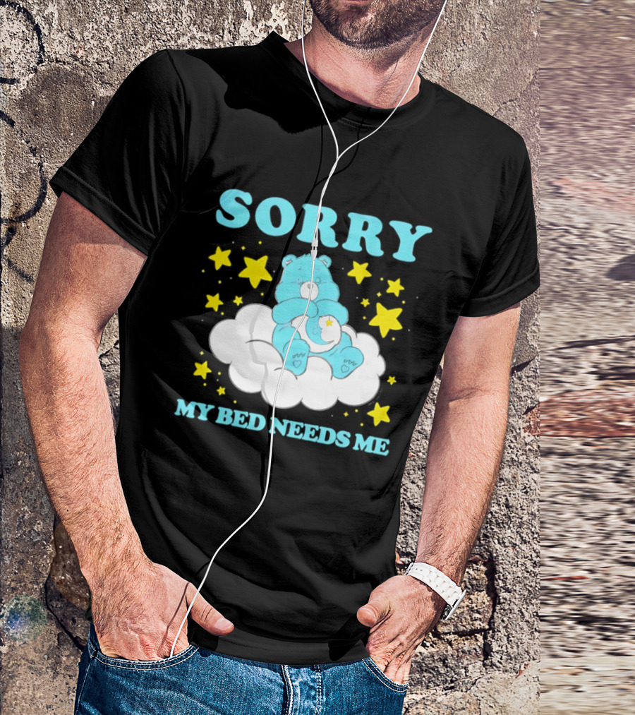 Sorry My Bed Needs Me Teddy Bear Cloud And Stars T-Shirt