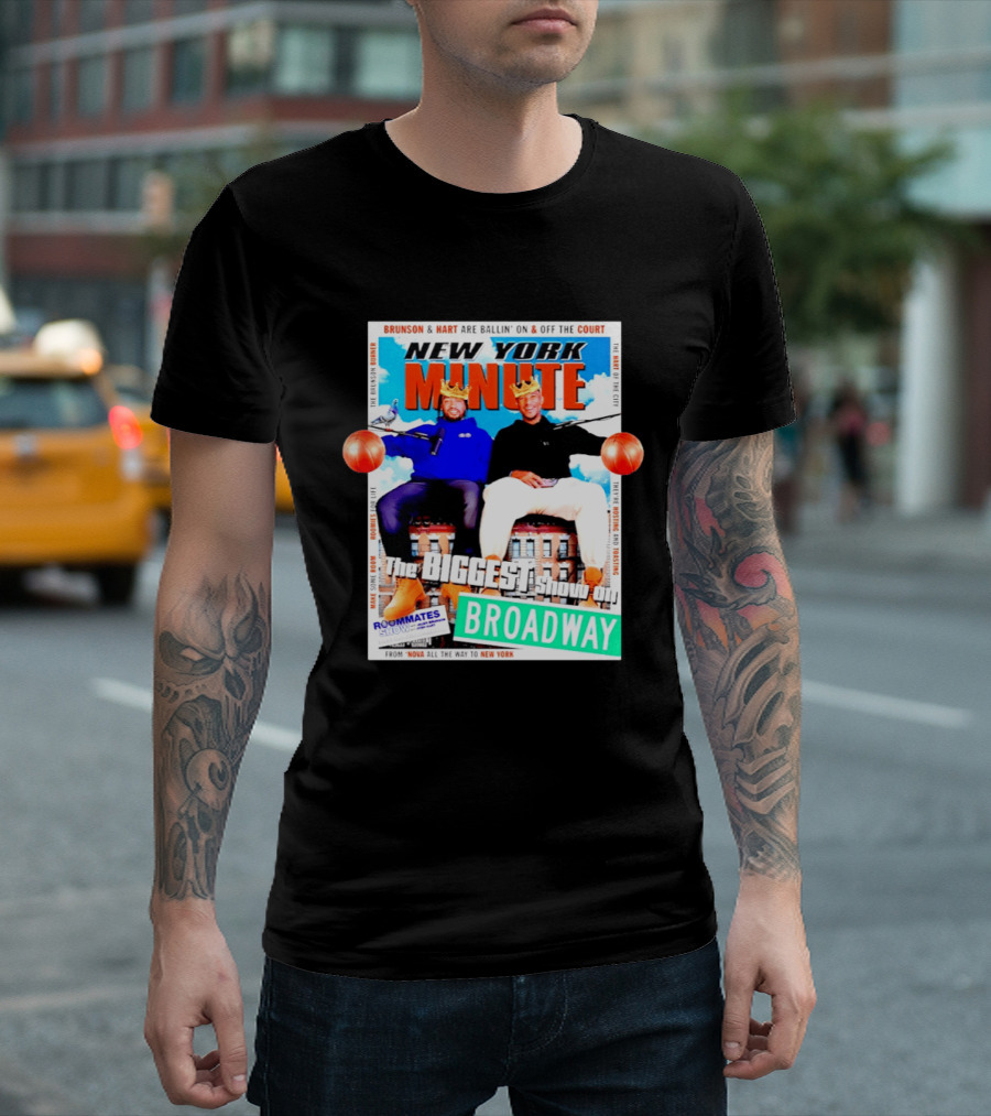 New York Minute Brunson And Hart Ballin' On And Off The Court Biggest Show On Broadway Roommates Show T-Shirt
