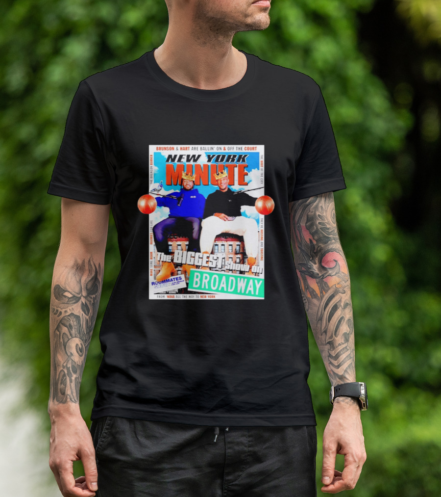New York Minute Brunson And Hart Ballin' On And Off The Court Biggest Show On Broadway Roommates Show T-Shirt