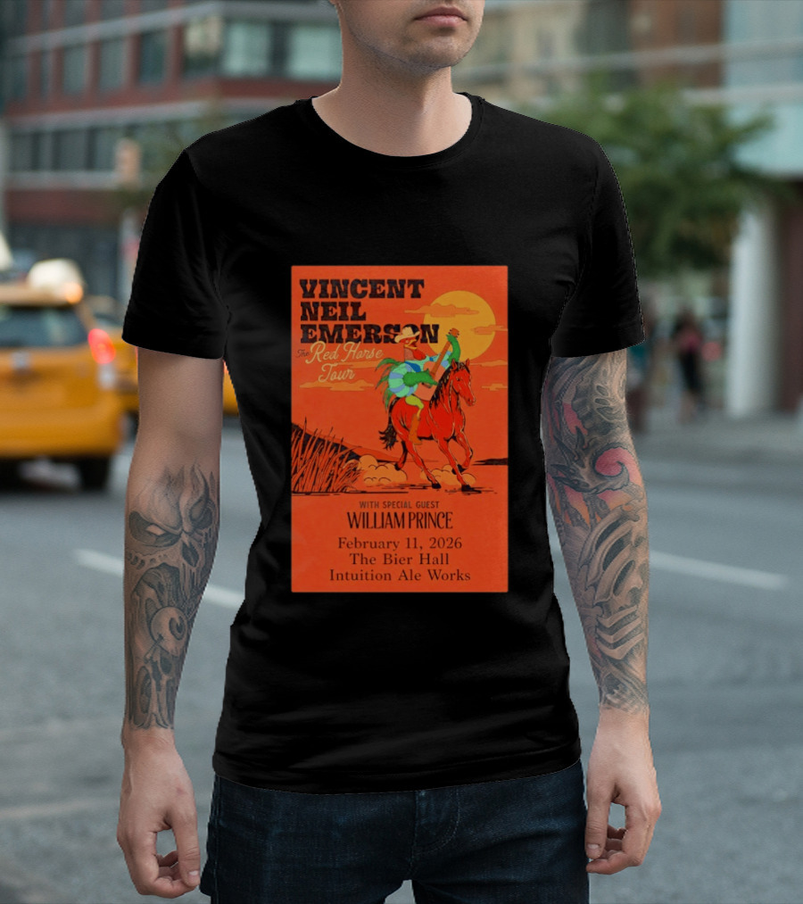 Vincent Neil Emerson The Red Horse Tour With William Prince February 11 2026 The Bier Hall Intuition Ale Works T-Shirt
