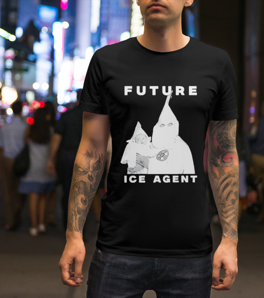 Ku Klux Klan Holding Baby Future ICE Agent T-Shirt