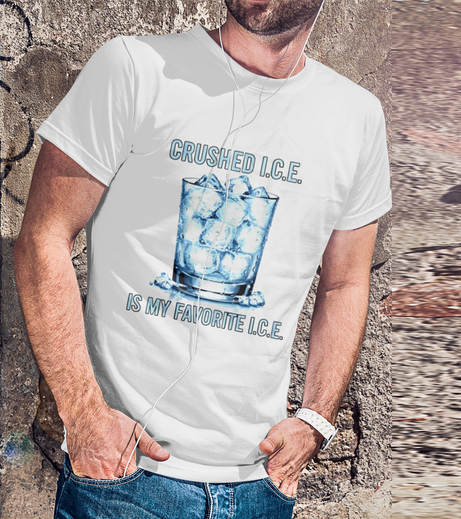 CRUSHED I.C.E. IS MY FAVORITE I.C.E. Ice Cubes In Glass T-Shirt