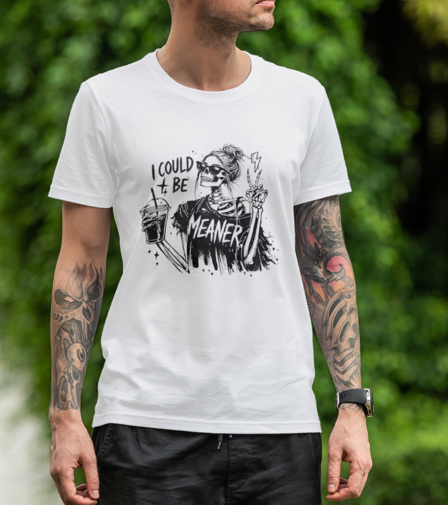 Skeleton Girl With Milk Tea And Sunglasses I Could Be Meaner T-Shirt