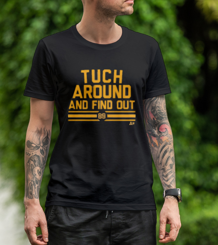 Tuch Around And Find Out 89 Edition T-Shirt