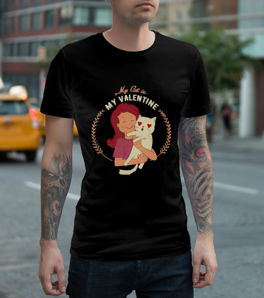 My Cat Is My Valentine Girl Hugging Heart Eyes Cat T-Shirt