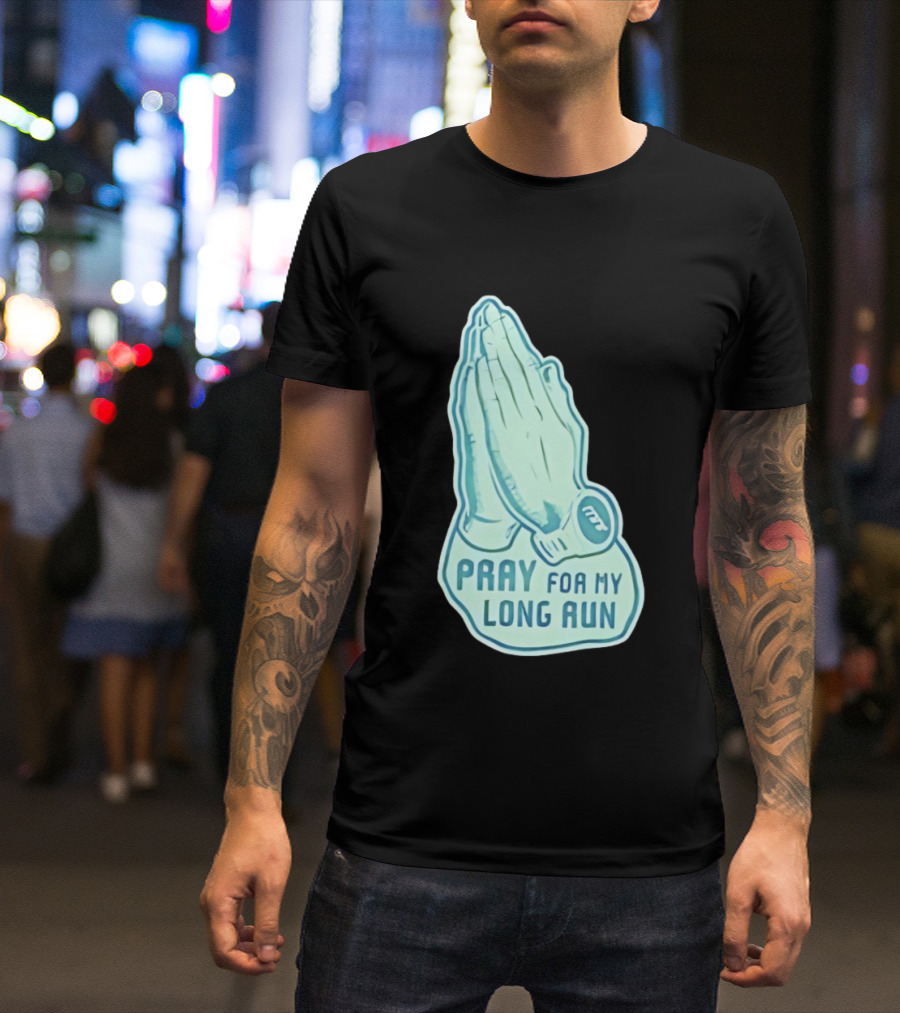 Pray For My Long Run Hands T-Shirt