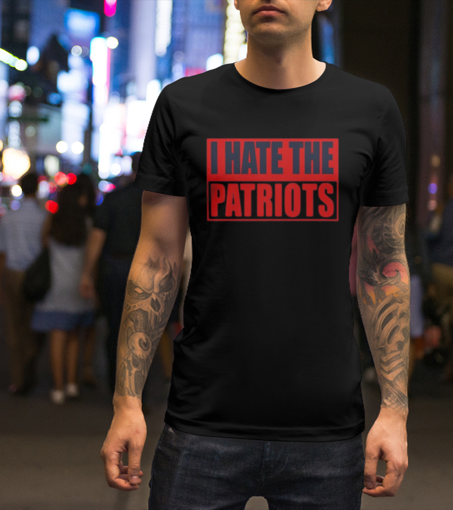 I Hate The Patriots Text Bold Red And Black T-Shirt