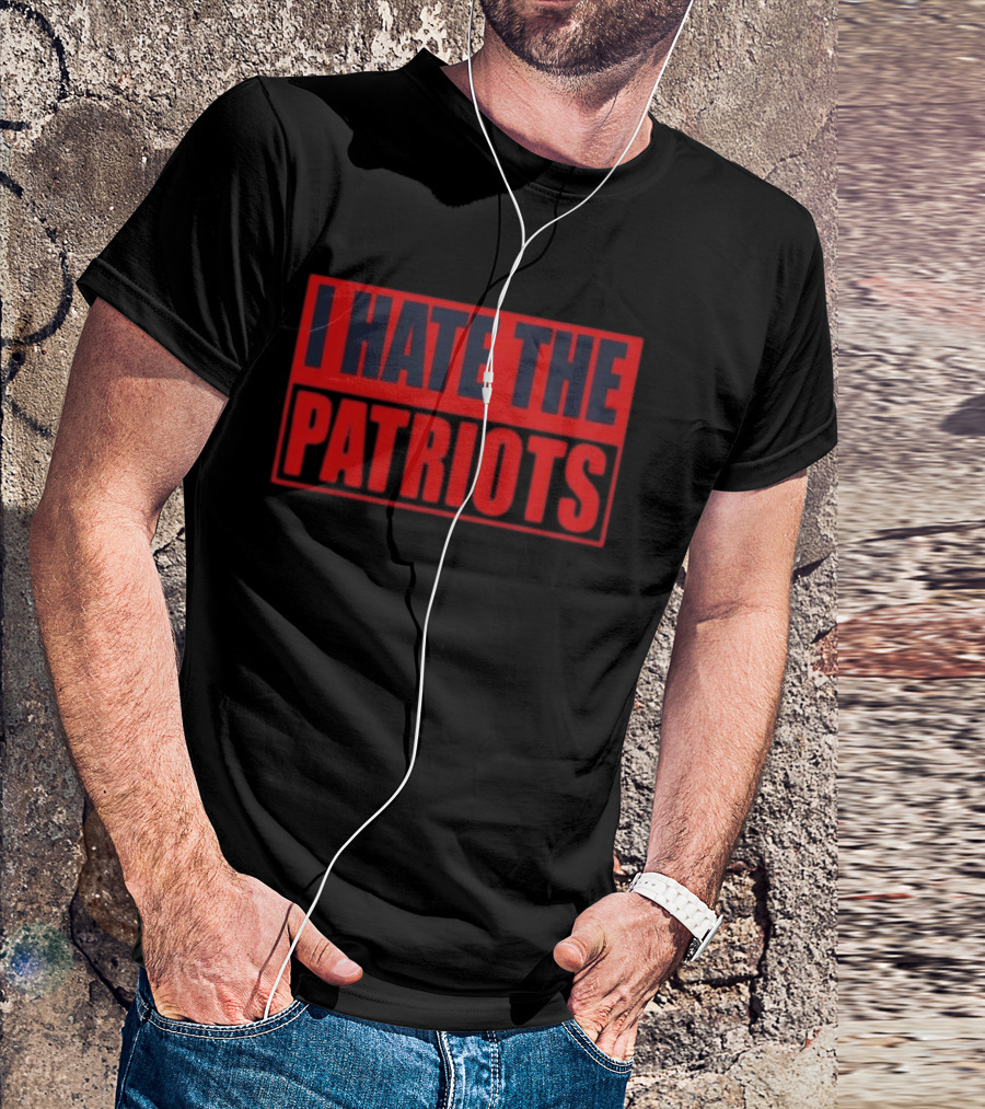 I Hate The Patriots Text Bold Red And Black T-Shirt