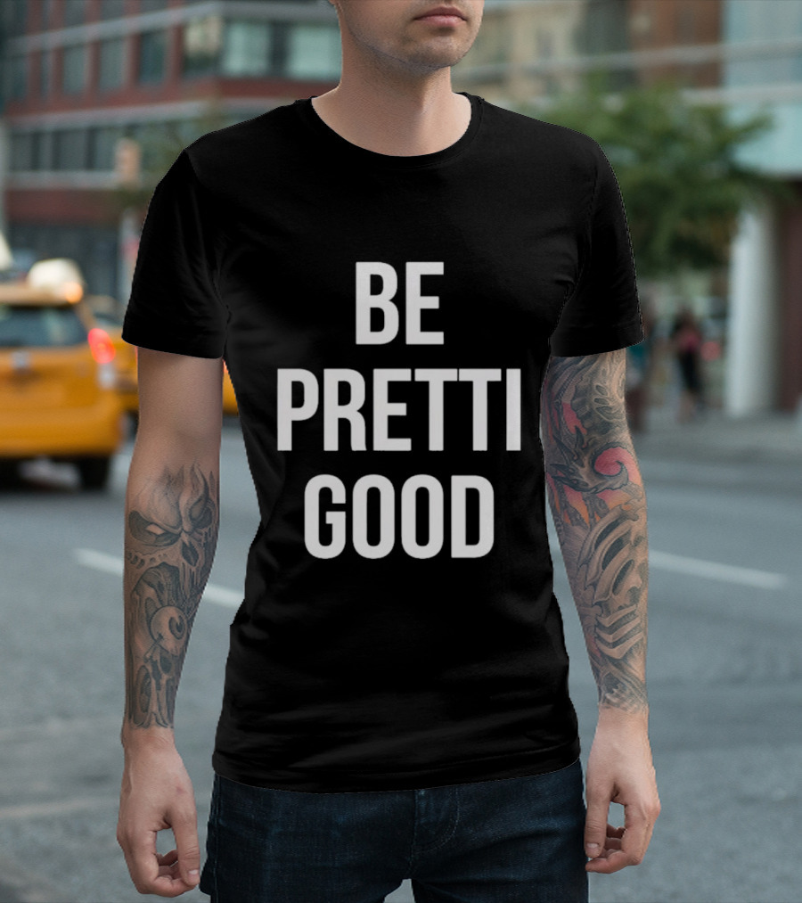 Justice For Alex Pretti Renee Nicole Be Pretti Good T-Shirt