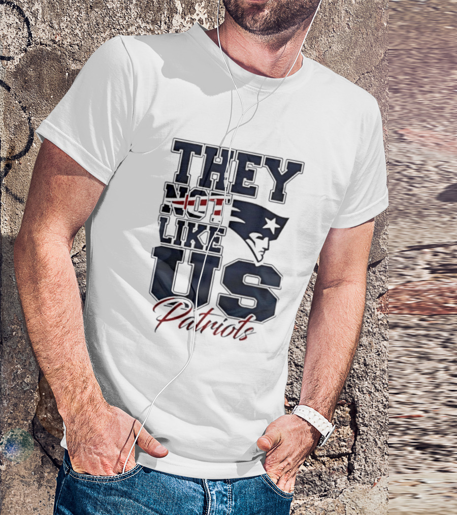 They Not Like Us Patriots T-Shirt