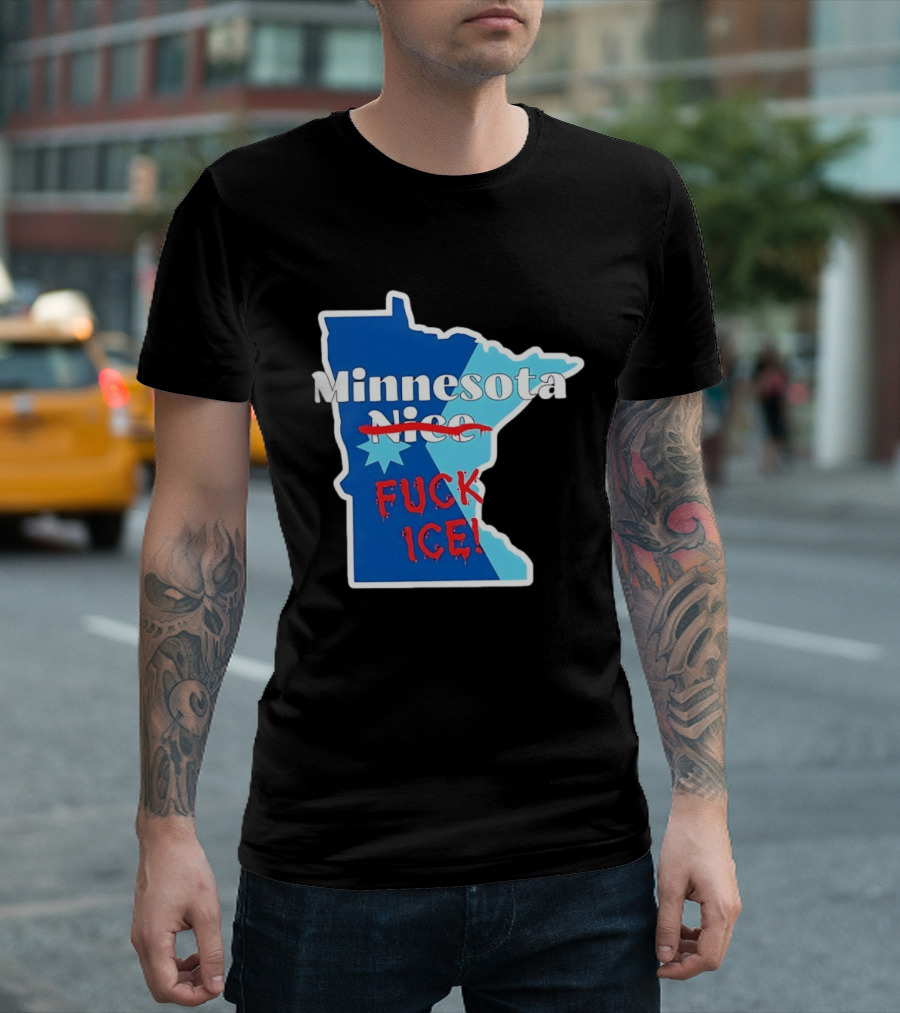 Minnesota Nice Fuck ICE Anti Trump T-Shirt
