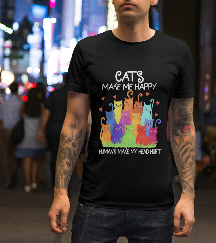 Cats Make Me Happy Humans Make My Head Hurt Colorful Rainbow Cats With Hearts T-Shirt