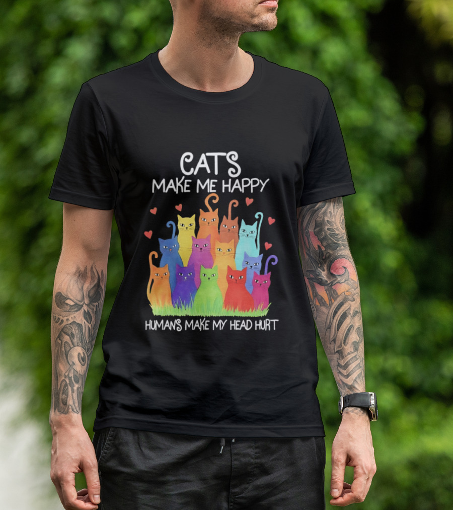 Cats Make Me Happy Humans Make My Head Hurt Colorful Rainbow Cats With Hearts T-Shirt