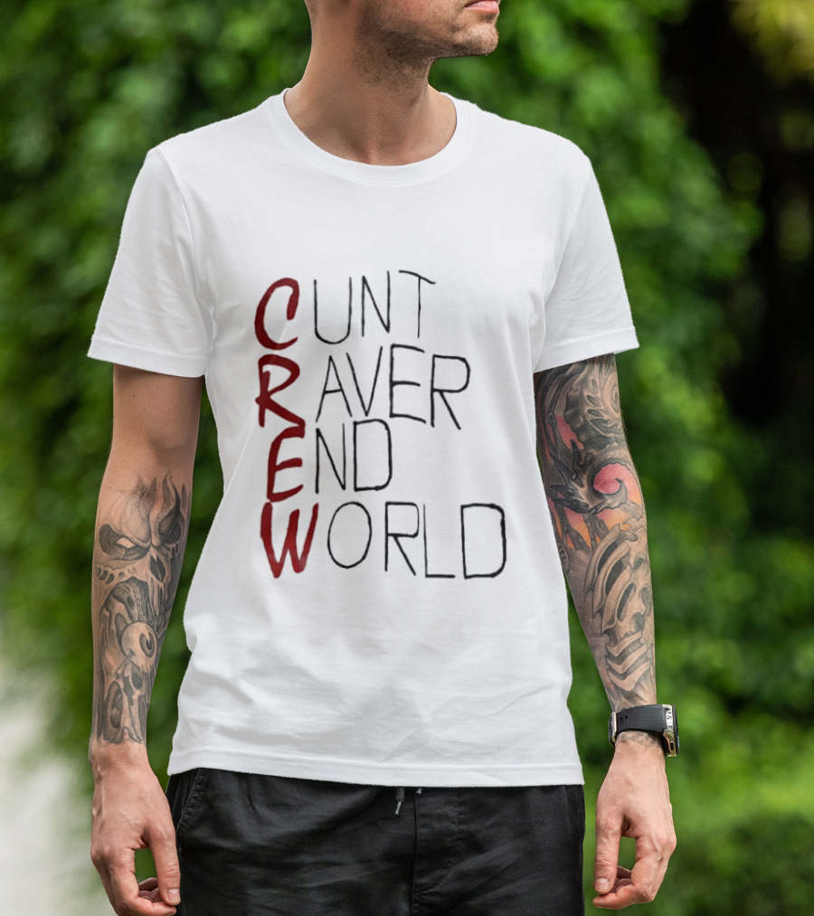 Crew Cunt Raver End World T-Shirt