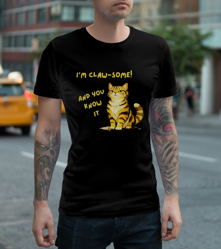 I'm Claw Some And You Know It Cat Fashion T-Shirt