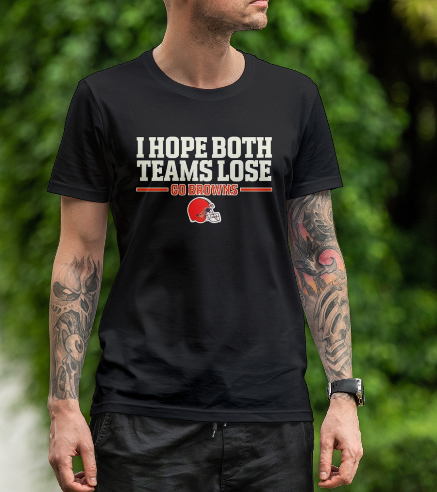 I Hope Both Teams Lose Go Browns Cleveland Football Helmet T-Shirt