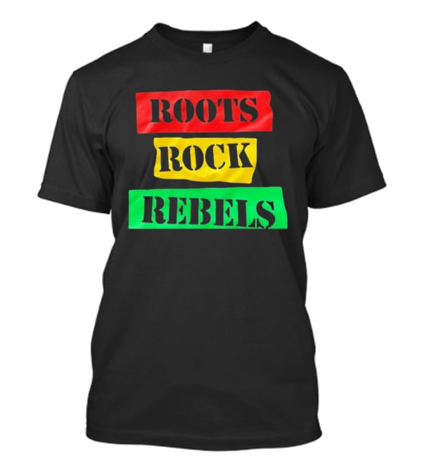 Roots Rock Rebels Reggae Rasta Vibes T-Shirt