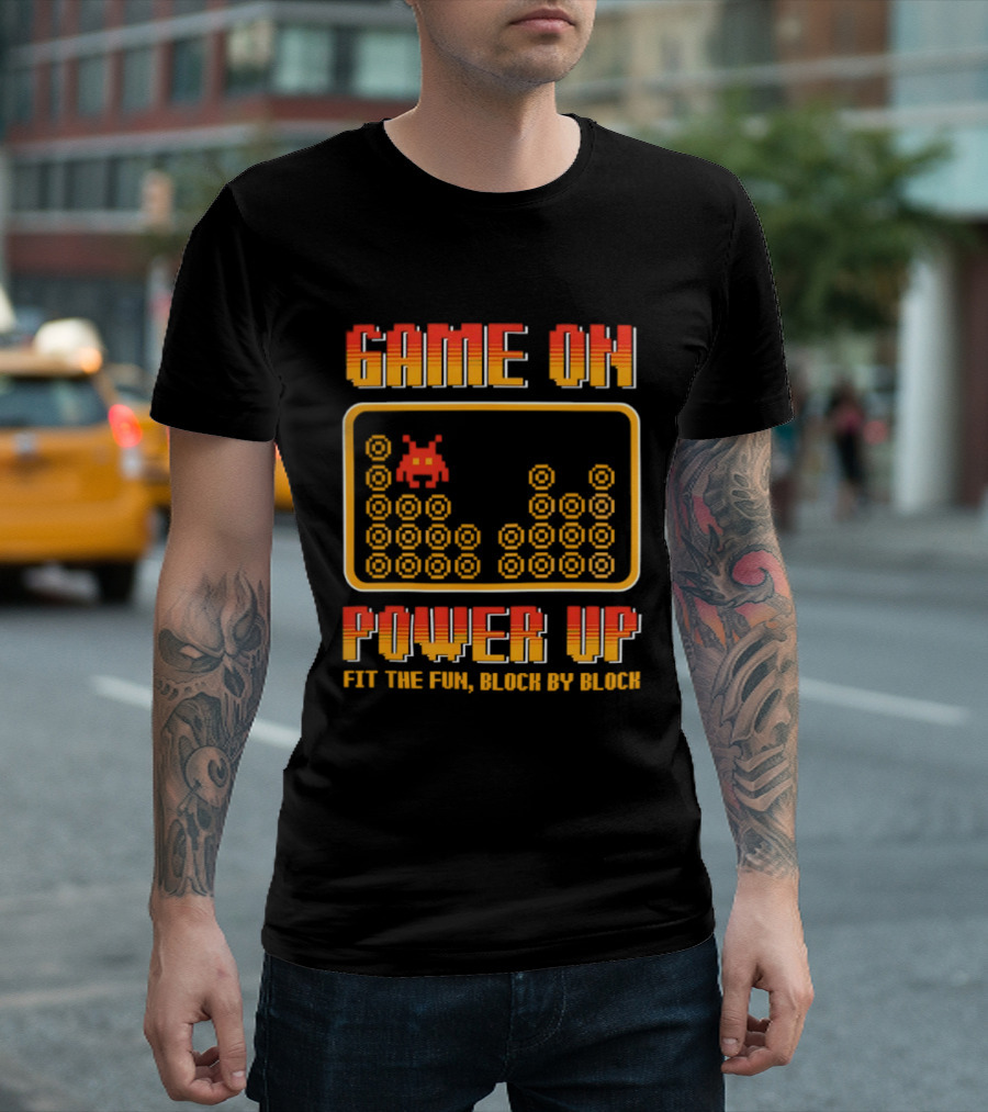 Game On Power Up Fit The Fun Block By Block Retro Gamer T-Shirt