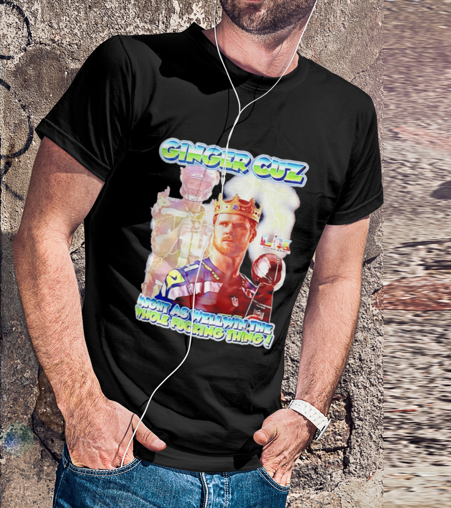 Ginger Cuz Sam Darnold Seattle Seahawks Might As Well Win The Whole Fcking Thing Super Bowl T-Shirt