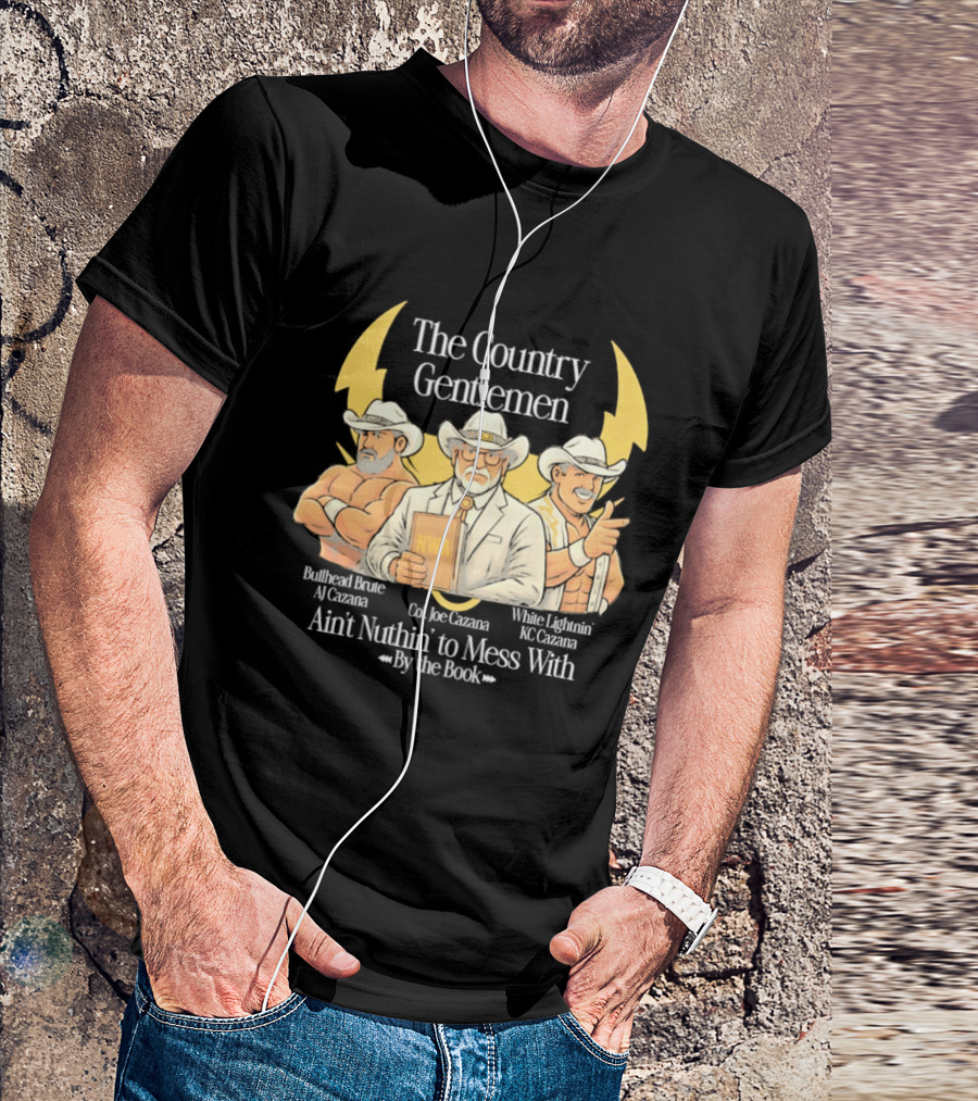 The Country Gentlemen Ain't Nuthin' To Mess With By The Book NWA White Lightning Bruised Bruce T-Shirt