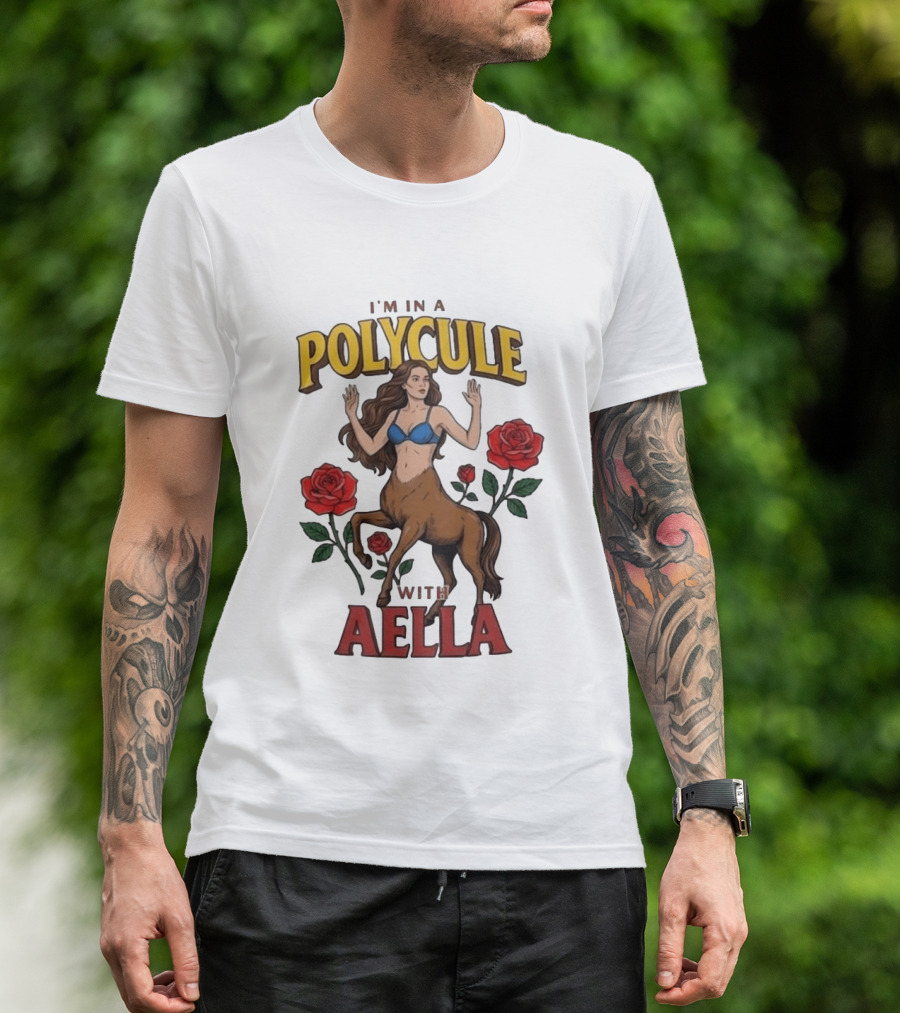 I'm In A Polycule With Aella Centaur And Roses T-Shirt