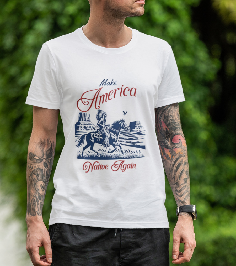 Make America Native Again Warrior On Horseback Heritage Riding Through Canyon T-Shirt