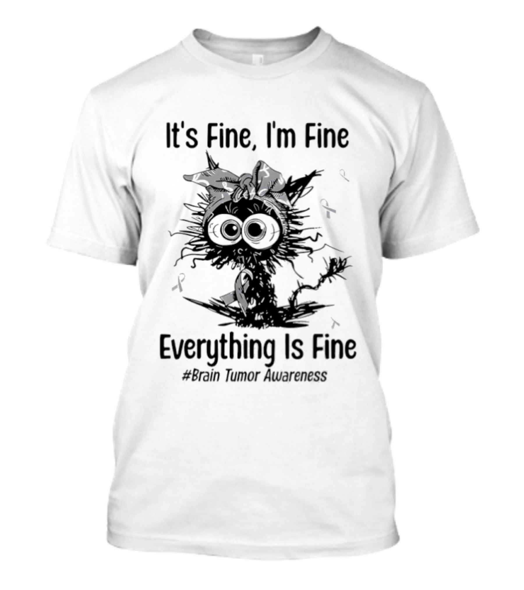 It's Fine I'm Fine Everything Is Fine Brain Tumor Awareness Cat Gray Ribbon T-Shirt