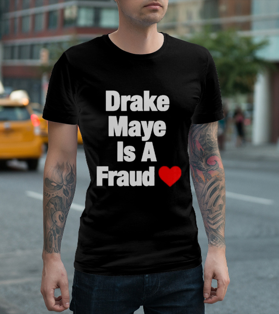 Drake Maye Is A Fraud Heart T-Shirt