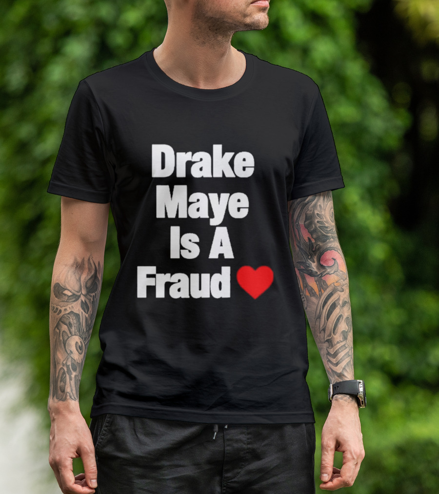 Drake Maye Is A Fraud Heart T-Shirt