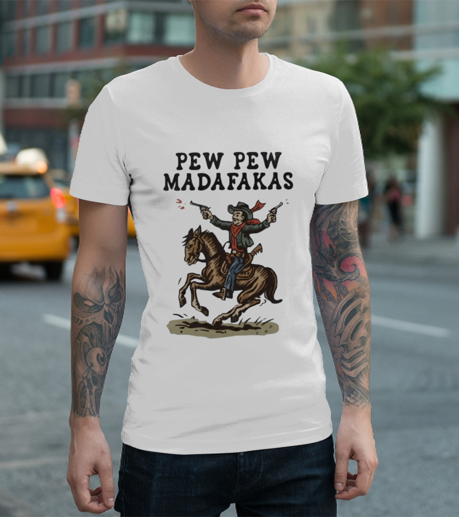 Pew Pew Madafakas Cowboy Riding Horse With Guns T-Shirt