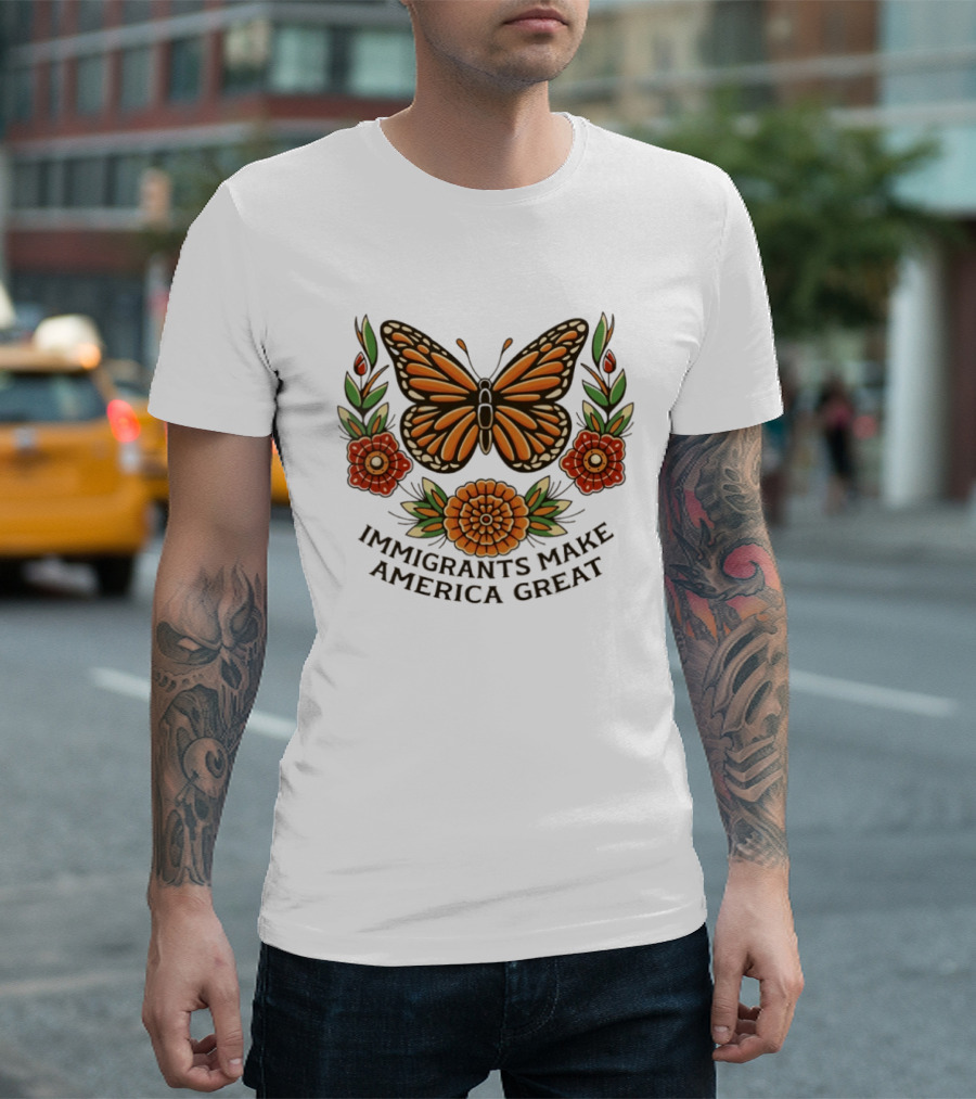 Immigrants Make America Great Monarch Butterfly Floral T-Shirt
