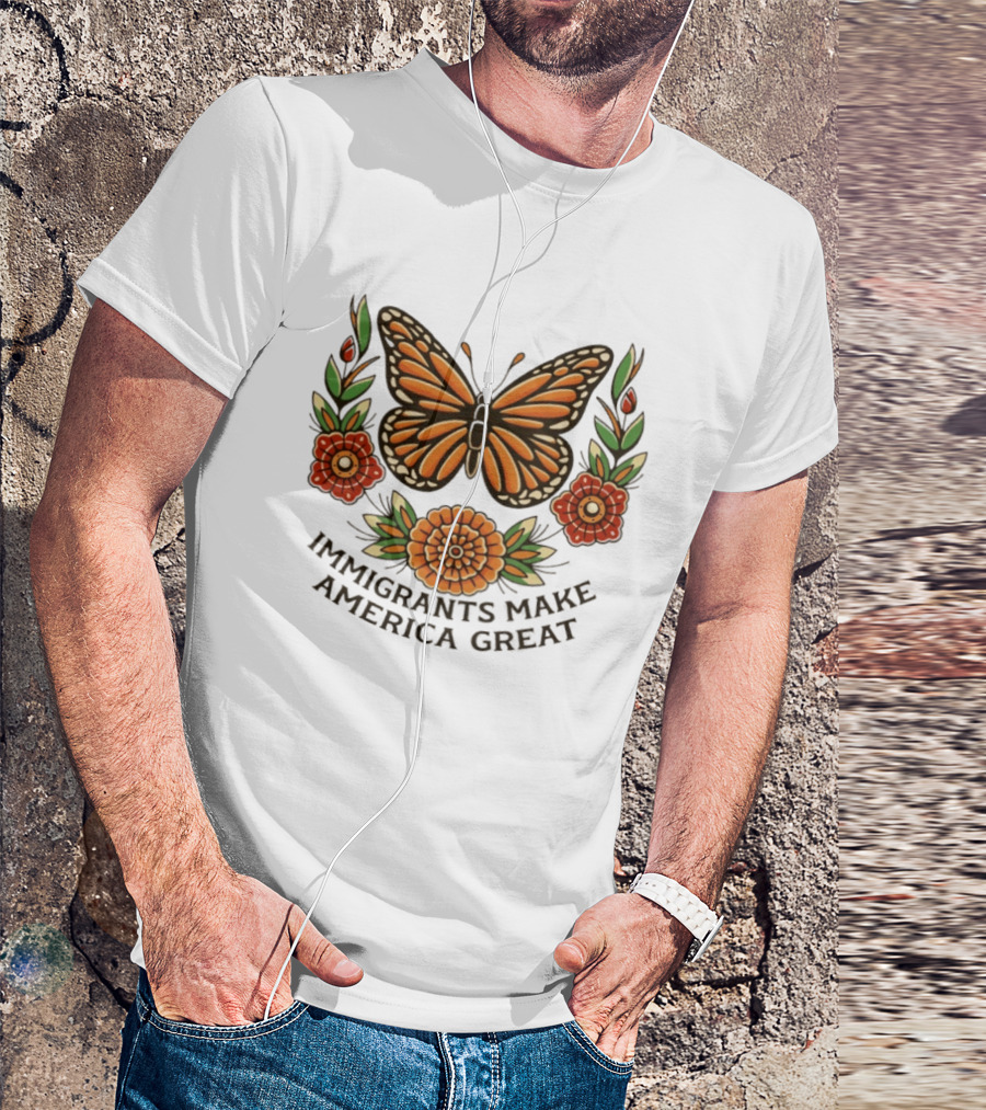 Immigrants Make America Great Monarch Butterfly Floral T-Shirt