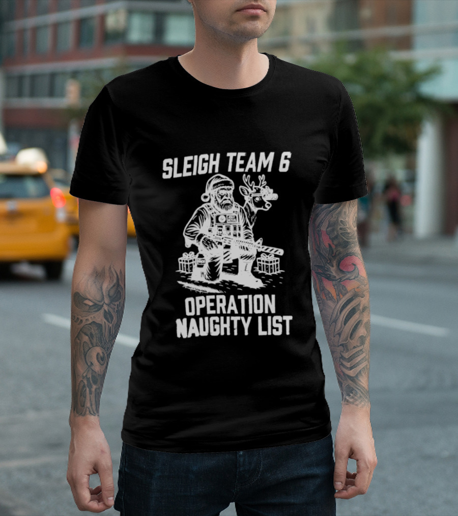 Sleigh Team 6 Operation Naughty List Santa And Reindeer Tactical T-Shirt