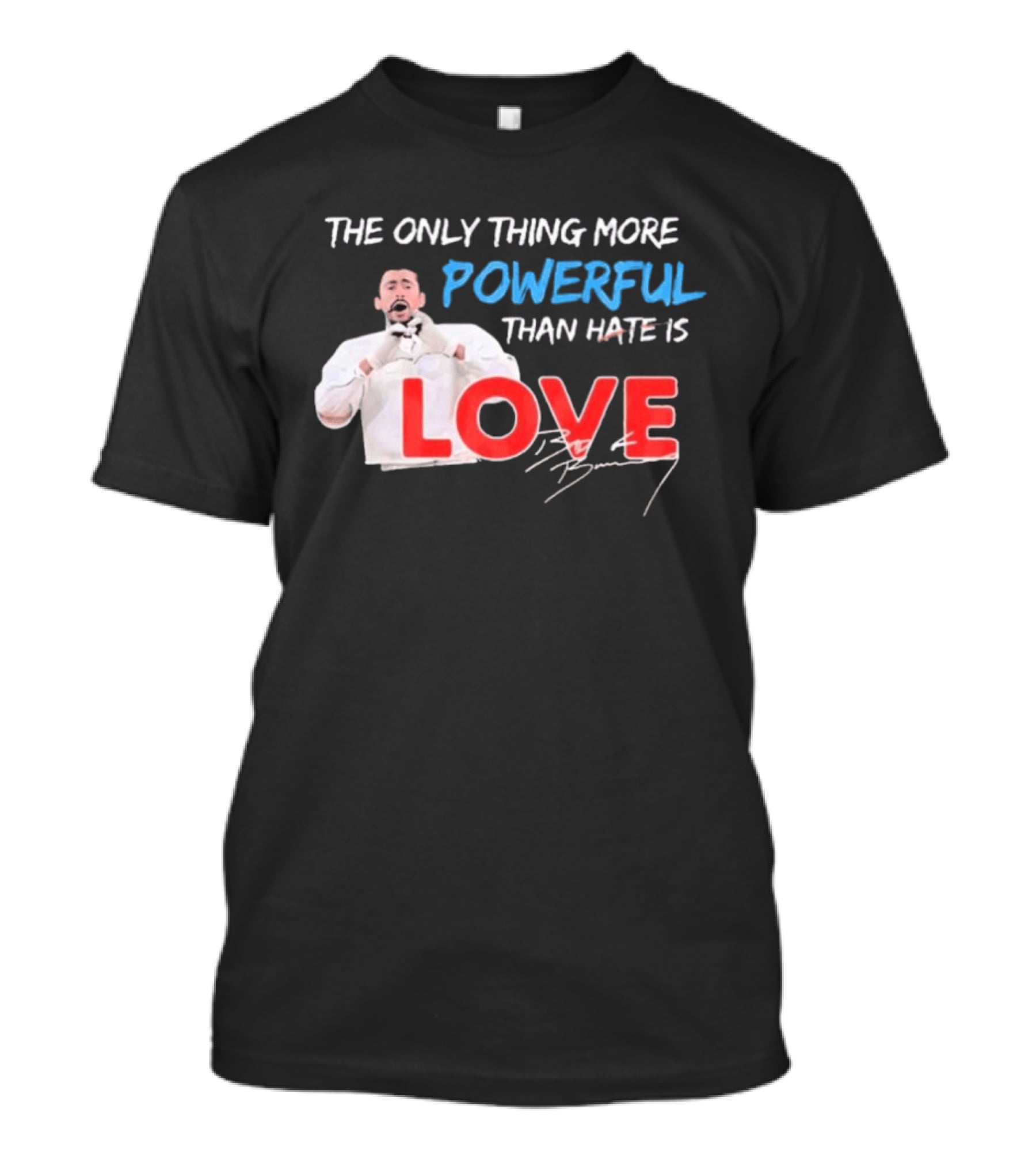 The Only Thing More Powerful Than Hate Is Love By Bryson 2026 T-Shirt
