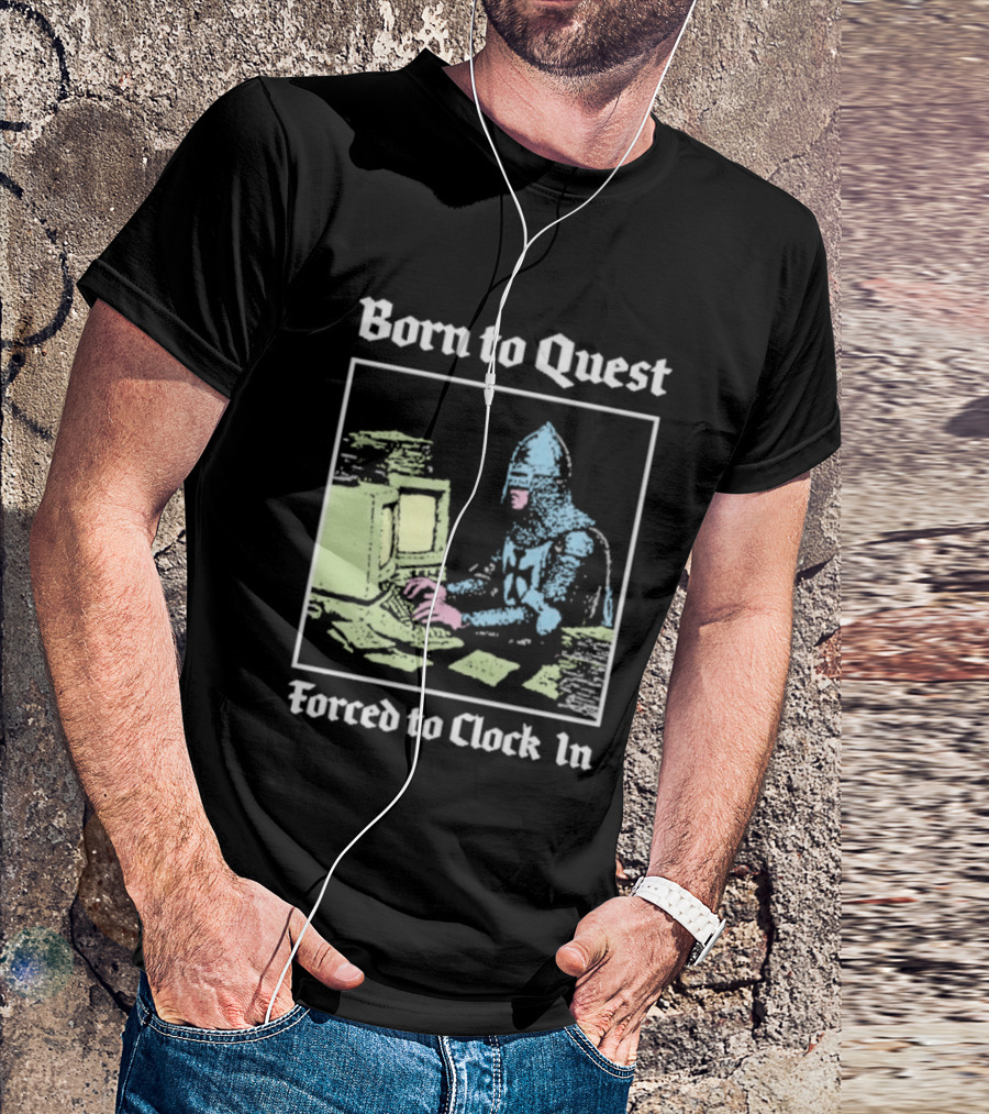 Born To Quest Forced To In Knight At Computer T-Shirt